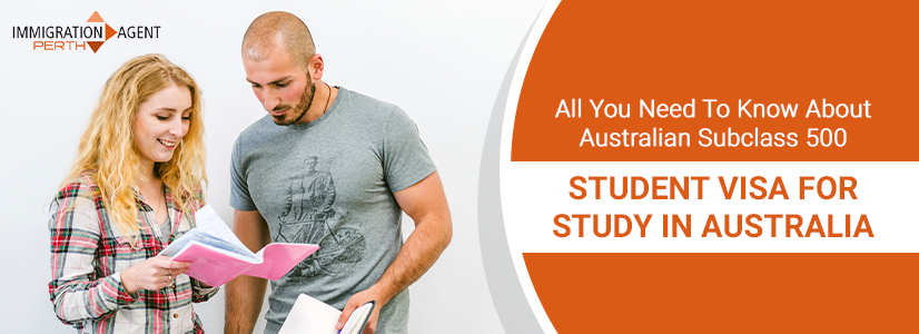All You Need To Know About   Visa Subclass 500 For Study in Australia