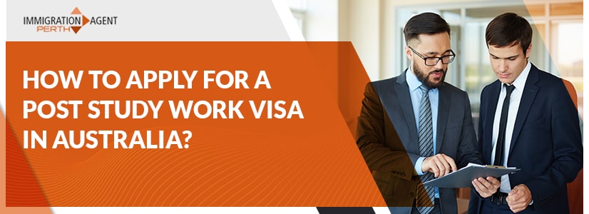 How To Apply For A Post Study Work Visa in Australia?