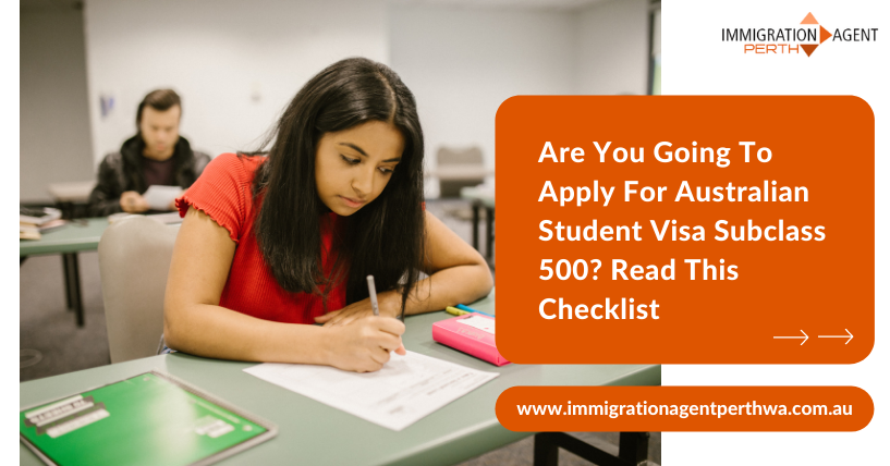 Are You Going to Apply for Australian Student Visa Subclass 500? Read This Checklist