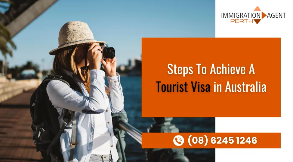 Steps To Achieve a Tourist Visa Australia in 2023!