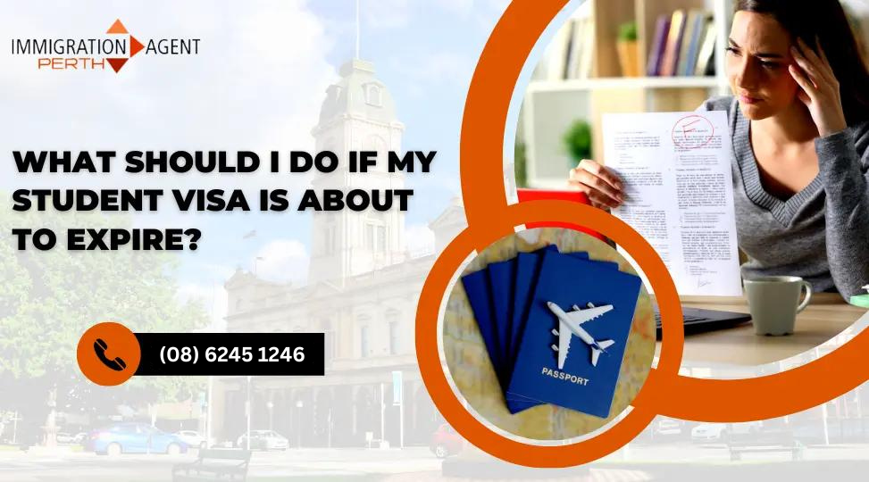 What Should I Do If My Student Visa Is About To Expire?