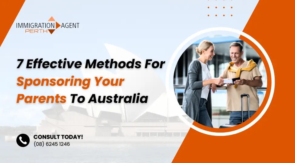 7 Effective Methods For Sponsoring Your Parents To Australia