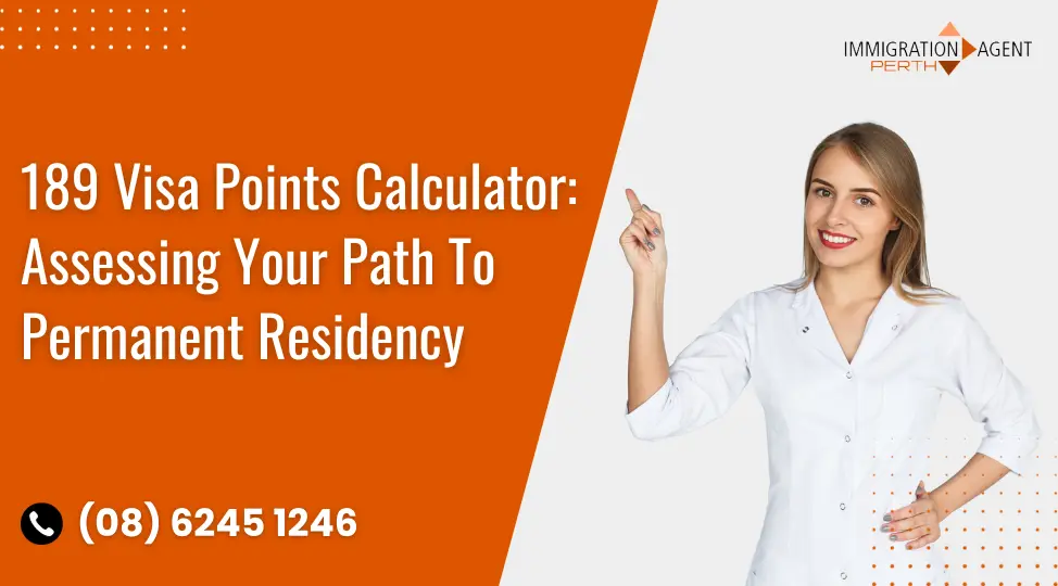 189 Visa Points Calculator: Assessing Your Path To Permanent Residency