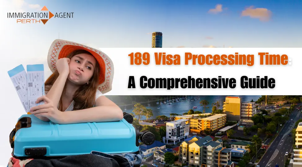 189 Visa Processing Time: A Comprehensive Guide