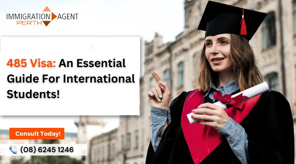 485 Visa: An Essential Guide For International Students!