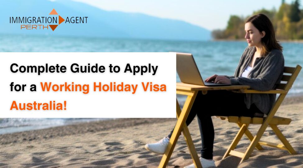 Complete Guide to Apply for a Working Holiday Visa Australia!
