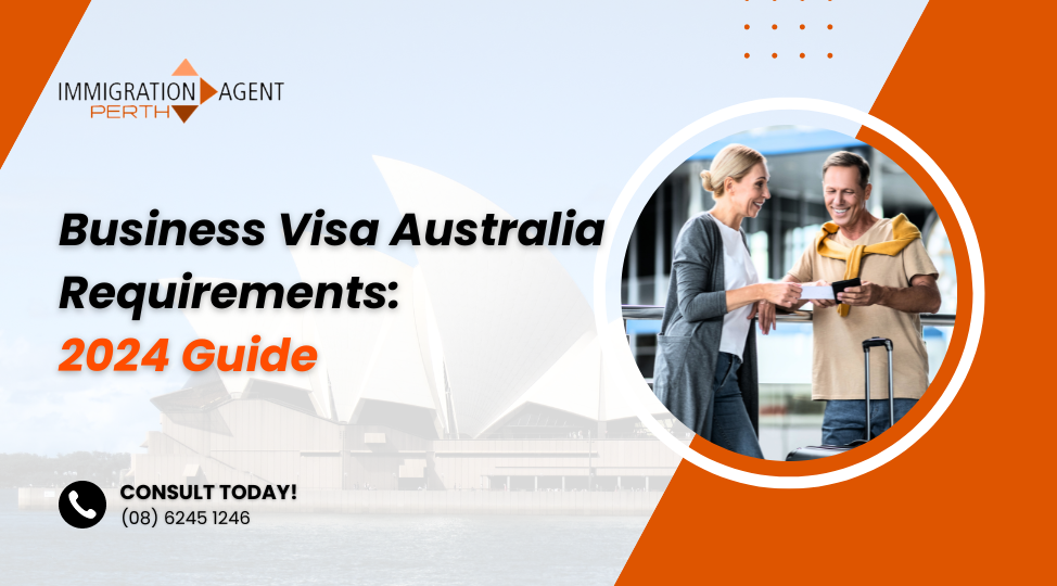 Business Visa Australia Requirements: 2024 Guide