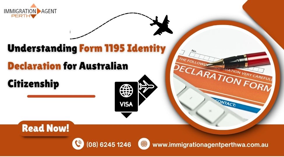 Understanding Form 1195 Identity Declaration for Australian Citizenship