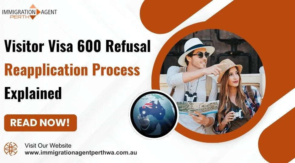 Visitor Visa 600 Refusal: Reapplication Process Explained